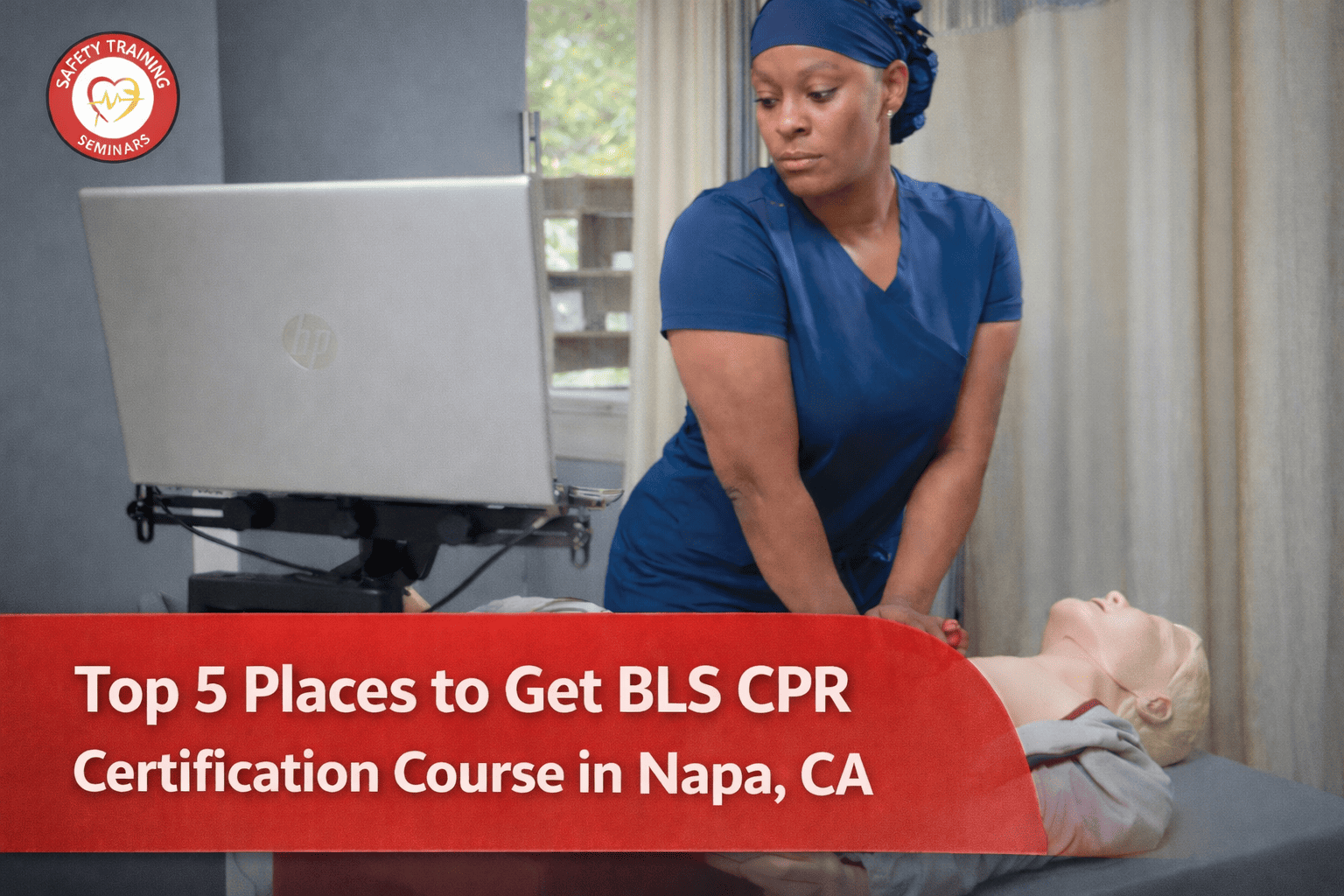 Top 5 Places to Find BLS CPR Certification Course in Napa