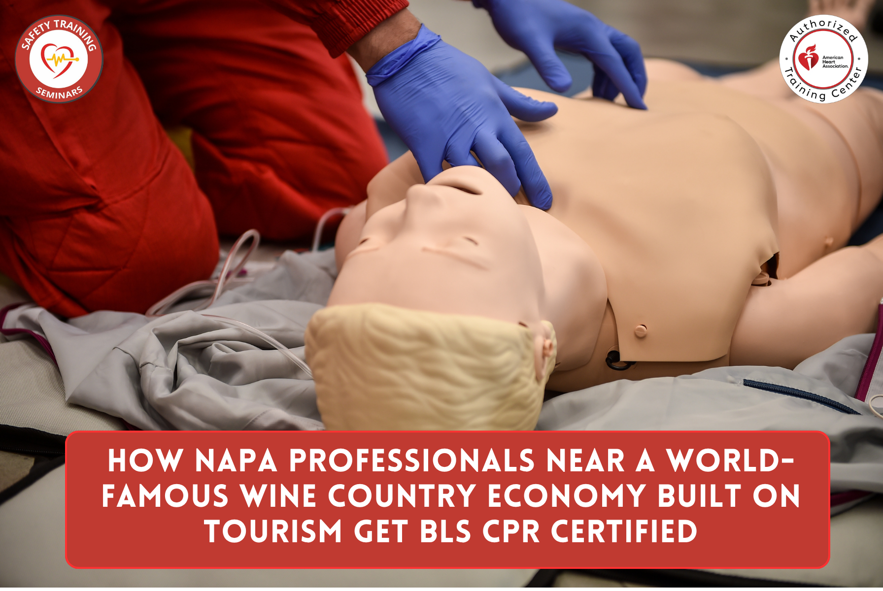 How Napa Professionals Near a world-famous Wine Country economy built on tourism Get BLS CPR Certified