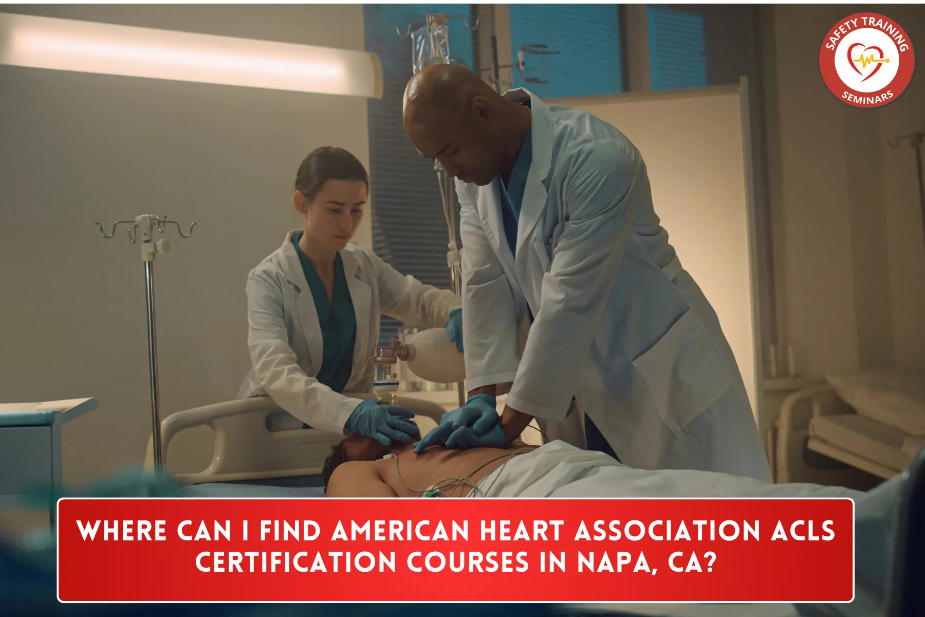 Where Can I Find American Heart Association ACLS Certification Courses in Napa, CA?