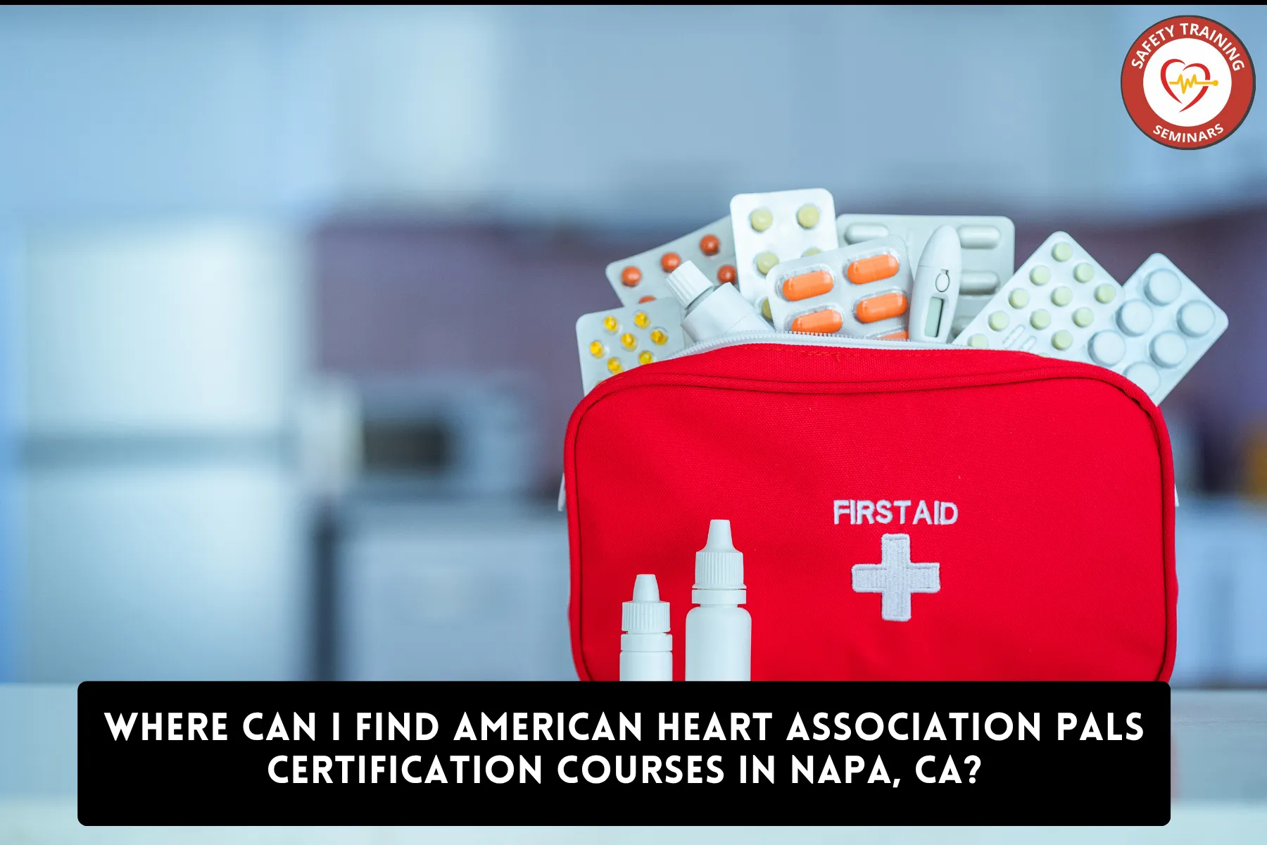 Where Can I Find American Heart Association PALS Certification Courses in Napa, CA?